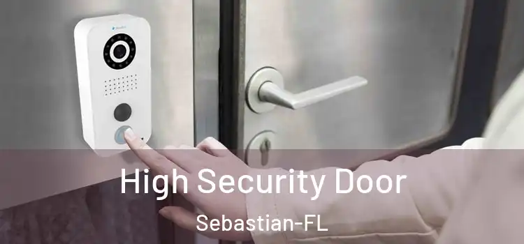  High Security Door Sebastian-FL