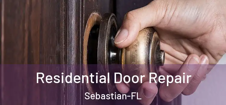 Residential Door Repair Sebastian-FL