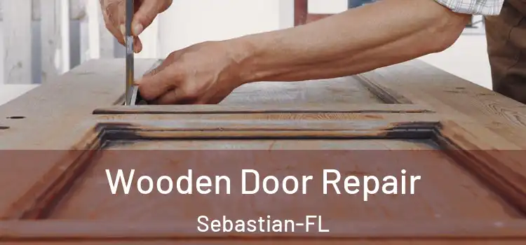 Wooden Door Repair Sebastian-FL